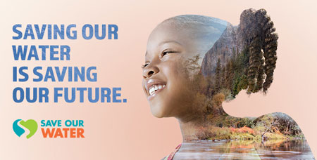 Girl with text "saving our water is saving our future" and Save Our Water logo